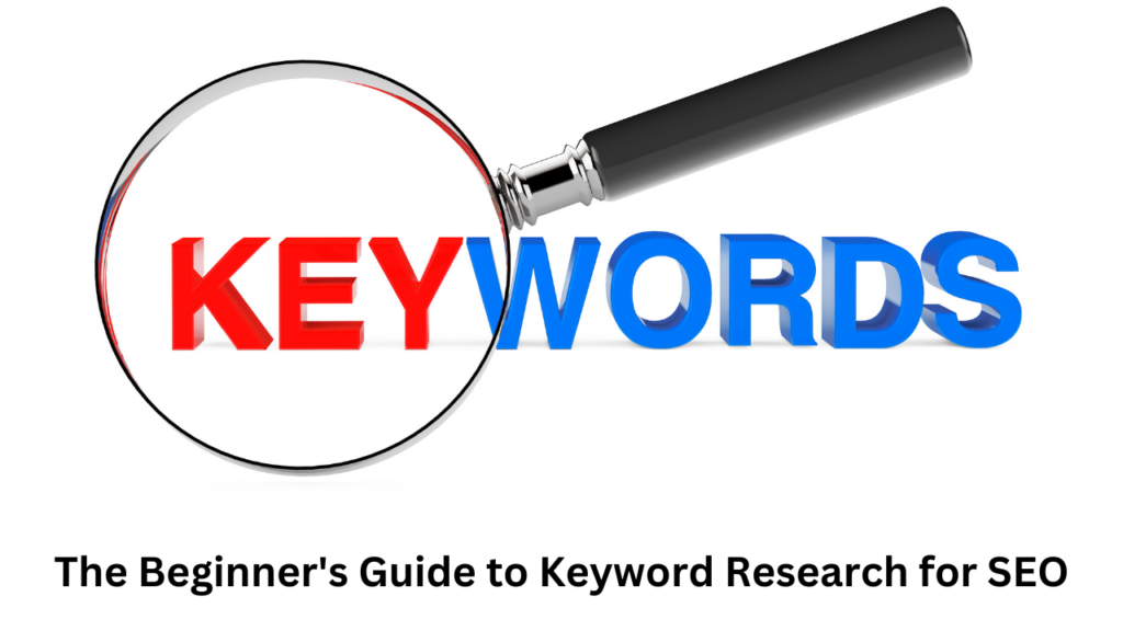 The Beginner’s Guide to Keyword Research for SEO
